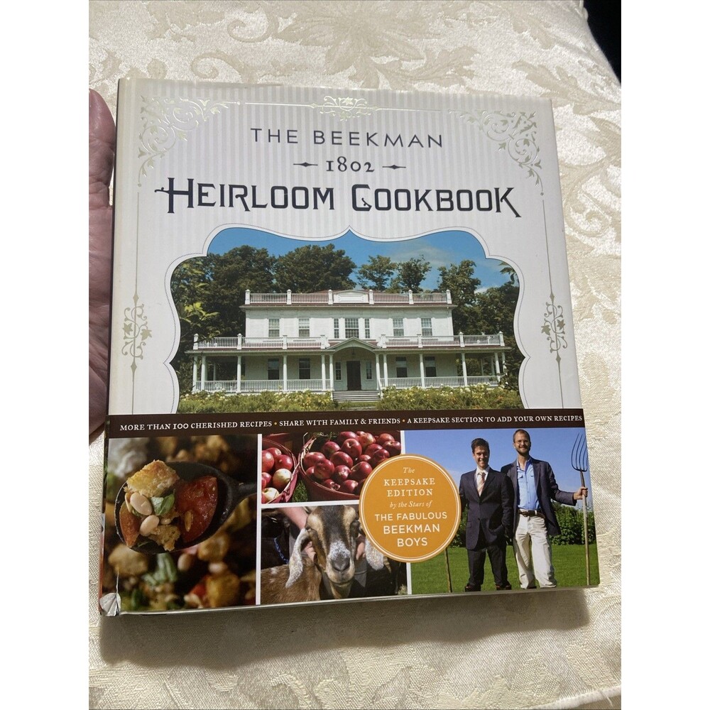 Beekman 1802 Heirloom Cookbook : Heirloom Fruits and Vegetables, and More...